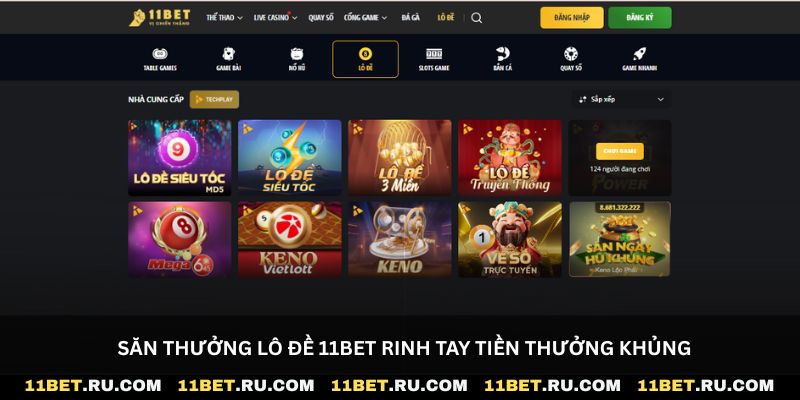 Săn thưởng lô đề 11Bet rinh tay tiền thưởng khủng