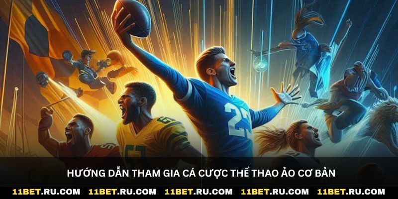 Hướng dẫn tham gia cá cược thể thao ảo cơ bản