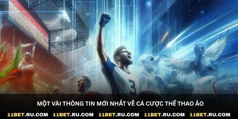 Một vài thông tin mới nhất về cá cược thể thao ảo