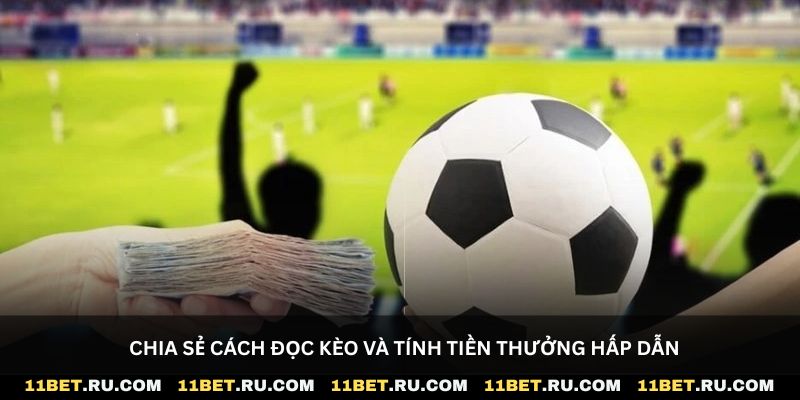 Chia sẻ cách đọc kèo và tính tiền thưởng hấp dẫn