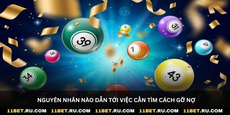 Nguyên nhân nào dẫn tới việc cần tìm cách gỡ nợ