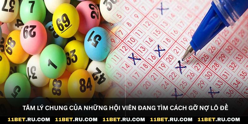 Tâm lý chung của những hội viên đang tìm cách gỡ nợ lô đề