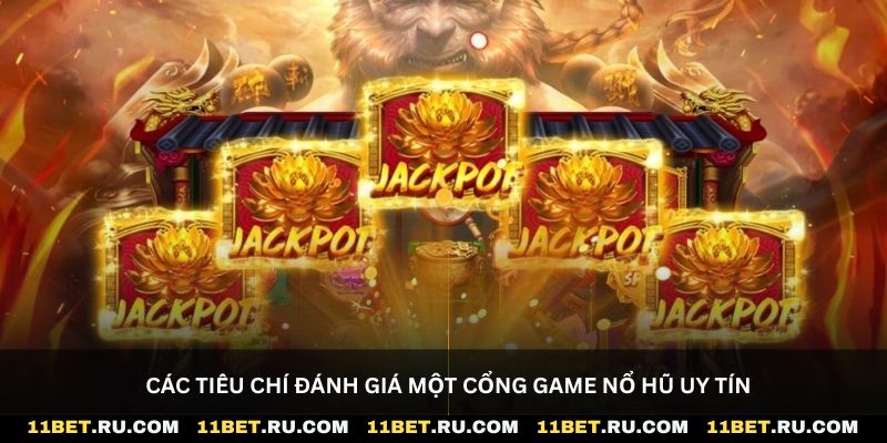 Các tiêu chí giúp người chơi đánh giá một cổng game nổ hũ uy tín