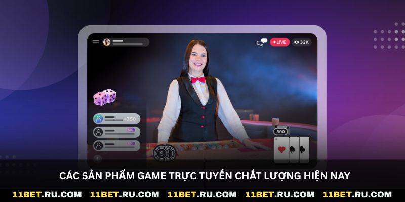 Các sản phẩm game trực tuyến chất lượng hiện nay