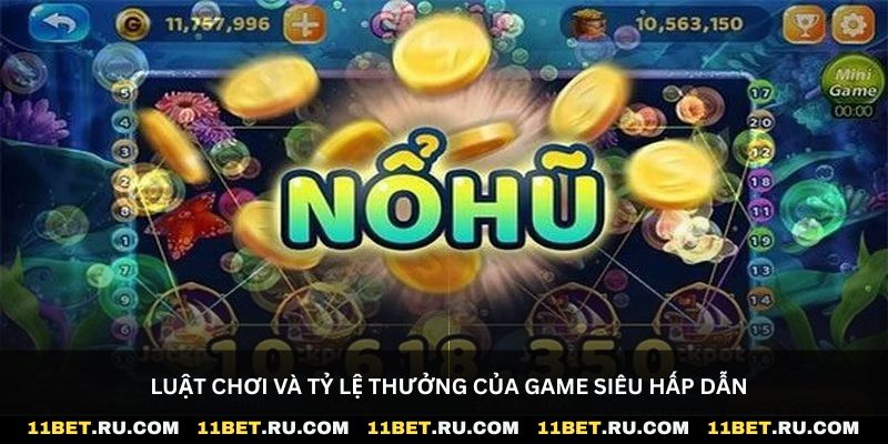 Luật chơi và tỷ lệ thưởng của game siêu hấp dẫn