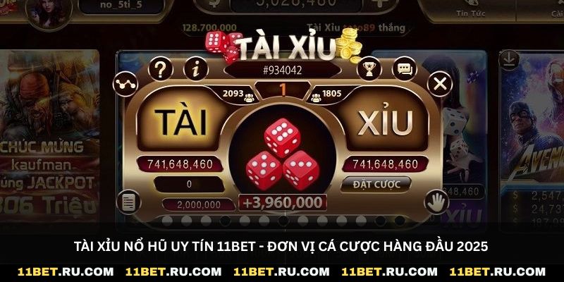 Tài xỉu nổ hũ uy tín 11Bet - Đơn vị cá cược hàng đầu 2025